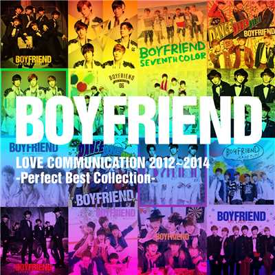 BOYFRIEND LOVE COMMUNICATION 2012〜2014 - Perfect Best collection -/Boyfriend