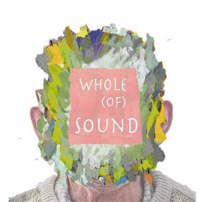 whole (of sound)/deadbundy