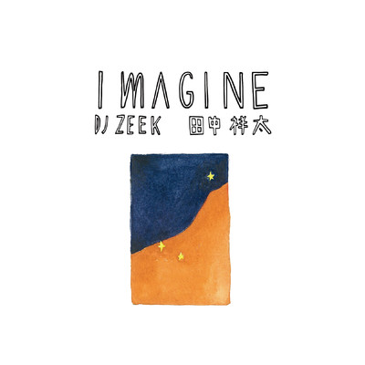 imagine/DJ ZEEK × 田中祥太