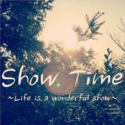 アルバム/Show Time -Life is a wonderful show-/ゆう