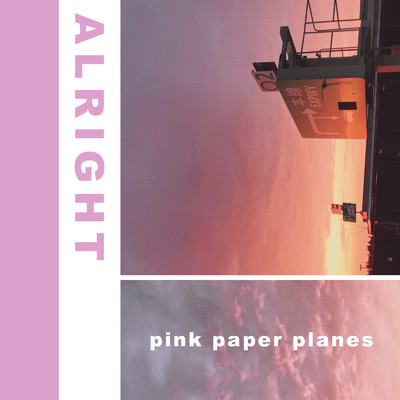 オールライト (feat. エイプリルブルー)/pink paper planes