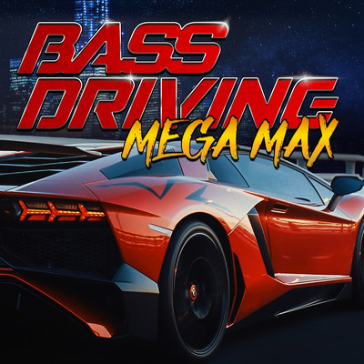 アルバム/BASS DRIVING -MEGA MAX-/SME Project & #musicbank