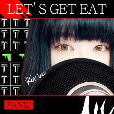 Let's Get Eat (Kor Ver.)/PANXI