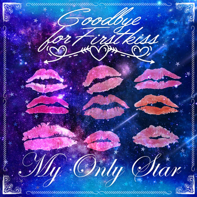 My Only Star/Goodbye for First kiss