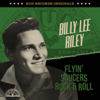 アルバム/Sun Records Originals: Flyin' Saucers Rock & Roll/ビリー・リー・ライリー