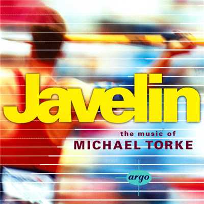 Javelin - The Music Of Michael Torke/Various Artists