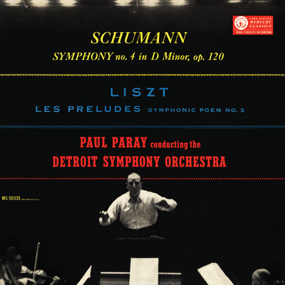 Schumann: Symphony No. 4; Liszt: Les Preludes (Paul Paray: The Mercury Masters I, Volume 8)/デトロイト交響楽団／ポール・パレー