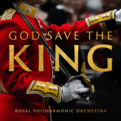 Traditional: God Save The King (British National Anthem) (Instrumental)/ロイヤル・フィルハーモニー管弦楽団／Hilary Davan Wetton