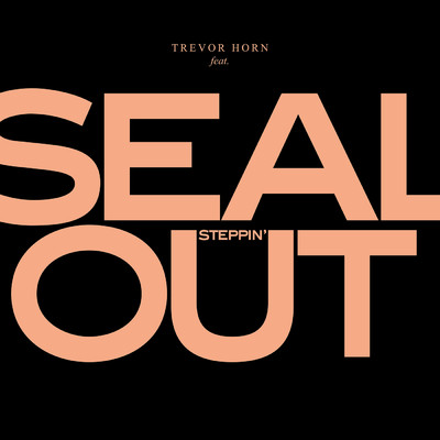 シングル/Steppin' Out (featuring Seal)/トレヴァー・ホーン