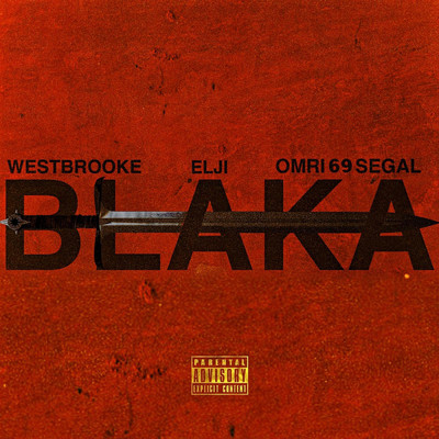 Blaka (Explicit)/Westbrooke／Elji／Omri 69 Segal