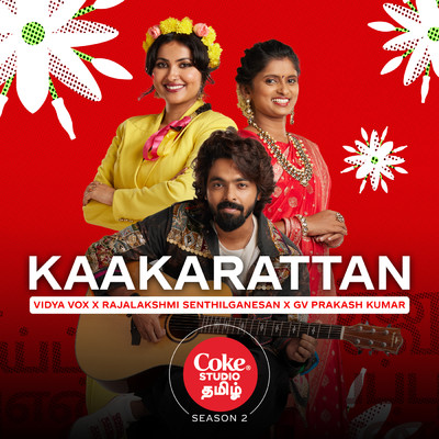 Kaakarattan | Coke Studio Tamil/Vidya Vox／Rajalakshmi Senthilganesan／G. V. Prakash