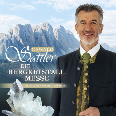 アルバム/Die Bergkristall - Messe/Oswald Sattler