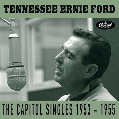 アルバム/The Capitol Singles 1953-1955/テネシー・アーニー・フォード