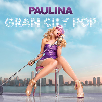 Gran City Pop (Edited Version)/パウリナ・ルビオ