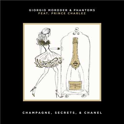 シングル/Champagne, Secrets, & Chanel (featuring Prince Charlez)/ジョルジオ・モロダー／Phantoms