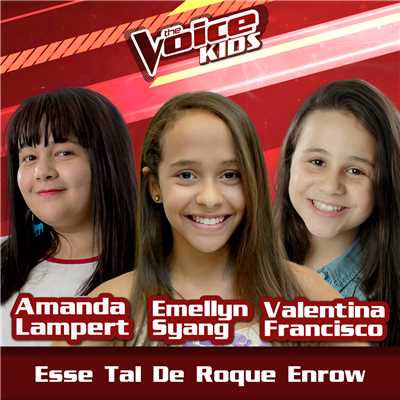 Esse Tal De Roque Enrow (Ao Vivo ／ The Voice Brasil Kids 2017)/Amanda Lampert／Emellyn Syang／Valentina Francisco