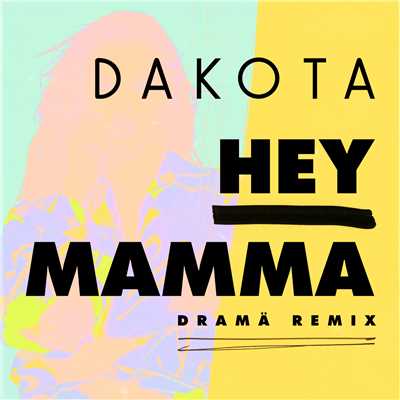 Hey Mamma (DRAMA Remix)/ダコタ