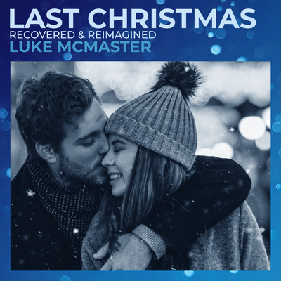 シングル/Last Christmas (Recovered & Reimagined)/ルーク・マクマスター