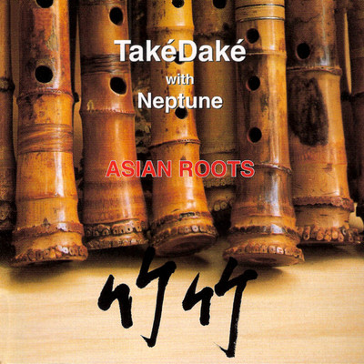 Asian Roots (featuring John Kaizan Neptune)/TakeDake