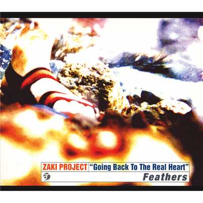 Feathers/ZAKI PROJECT“Going Back To The Real Heart”