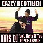 着うた®/THIS DJ Feat. Ticky”D”Tac 〜 FUEKISS REMIX/EAZZY REDTIGER