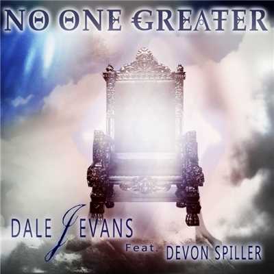 No One Greater (feat. Devon Spiller)/Dale J. Evans