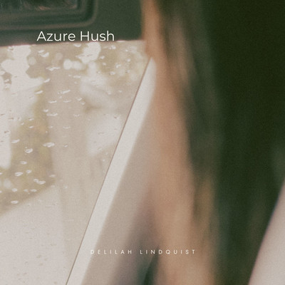 Azure Hush/Delilah Lindquist