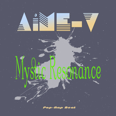 Mystic Resonance (Pop-Rap Beat)/AiME-V