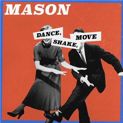 シングル/Dance, Shake, Move/Mason