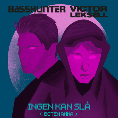 INGEN KAN SLA (BOTEN ANNA)/Basshunter