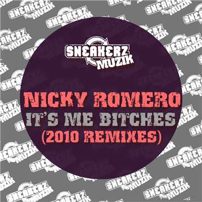 Nicky It's Me Bitches (2010 Remixes)/Nicky Romero