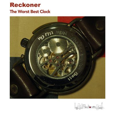 最低で最高な時計/Reckoner