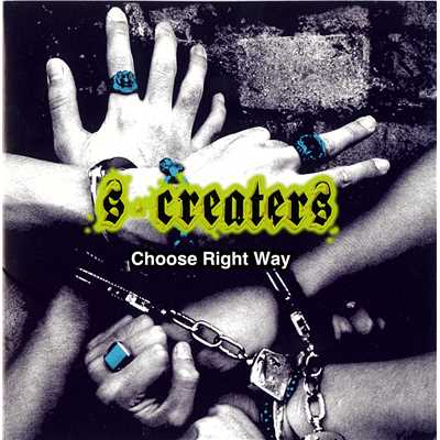 アルバム/CHOOSE RIGHT WAY/S☆CREATERS