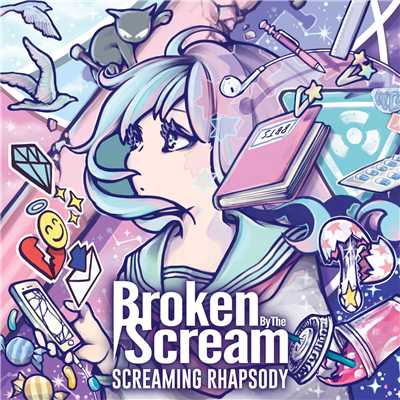 SCREAMING RHAPSODY + Bonus Track/Broken By The Scream