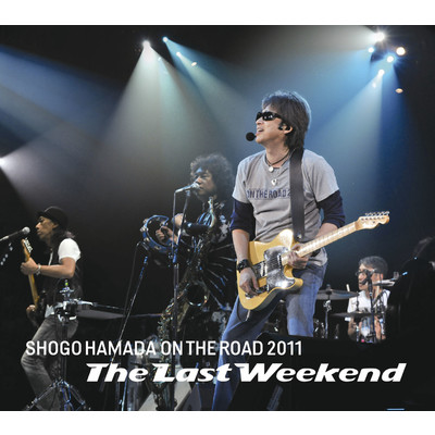 アルバム/ON THE ROAD 2011 ”The Last Weekend”/浜田 省吾