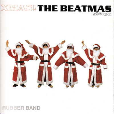 アルバム/Xmas！ The Beatmas/Rubber Band