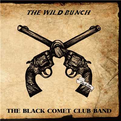 アルバム/THE WILD BUNCH/THE BLACK COMET CLUB BAND