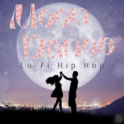 Moon Dance- Lo-Fi Hip Hop -/Lo-Fi Chill