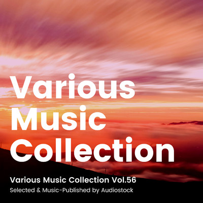 アルバム/Various Music Collection Vol.56 -Selected & Music-Published by Audiostock-/Various Artists