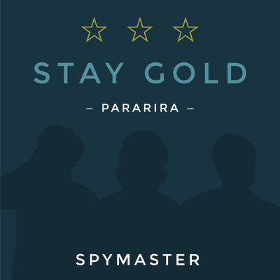 STAY GOLD ／ PARARIRA/SpymasteR