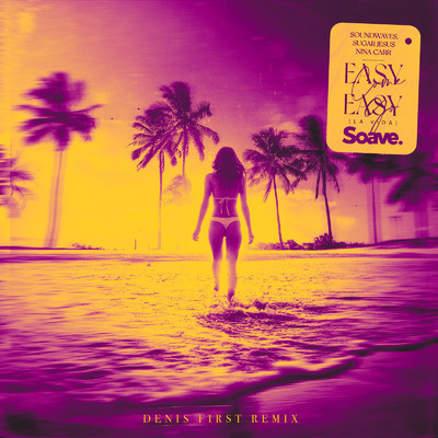 Easy Come, Easy Go (La Vida) [Denis First Remix]/Soundwaves