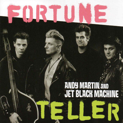 FORTUNE TELLER/ANDY MARTIN & JET BLACK MACHINE