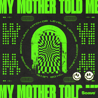 My Mother Told Me (feat. BOOTY LEAK)/Mitch DB, Level 8 & Lefwee