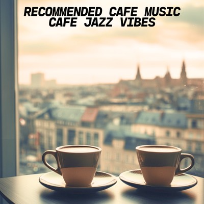 アルバム/Cafe Jazz Vibes/カフェ音楽ジャズおすすめ