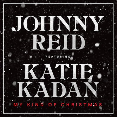 My Kind Of Christmas (featuring Katie Kadan)/Johnny Reid