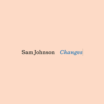 シングル/Changes/Sam Johnson