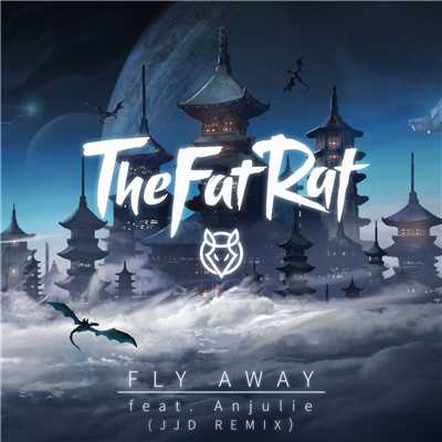 シングル/Fly Away (featuring Anjulie／JJD Remix)/TheFatRat