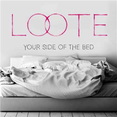 シングル/Your Side Of The Bed (featuring Eric Nam)/Loote