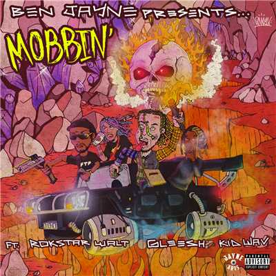 MOBBIN' (featuring RokStar Walt, Yung Gleesh, KiDWaV)/Ben Jayne