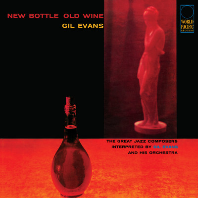 アルバム/New Bottle Old Wine/ギル・エヴァンス